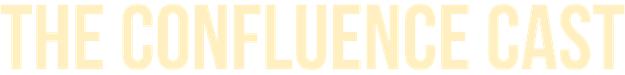 The Confluence Cast